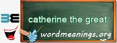 WordMeaning blackboard for catherine the great
